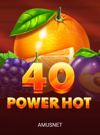 40 Power Hot