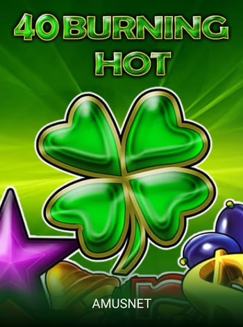 40 Burning Hot