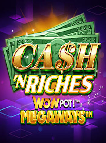 Cash 'N Riches Megaways