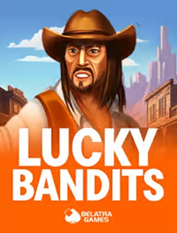 Lucky Bandits