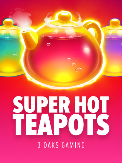 Super Hot Teapots