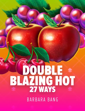Double Blazing Hot 27 Ways