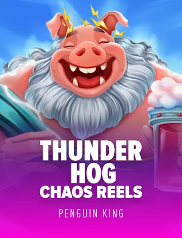 Thunder Hog Chaos Reels