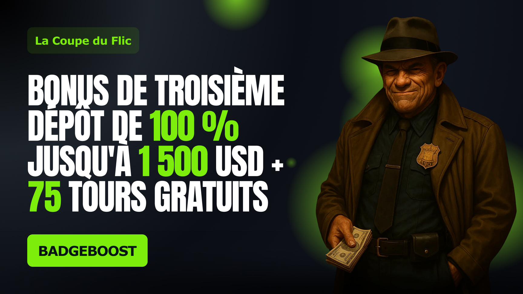 Bonus sur le 3e dépôt - The Cop's Cut