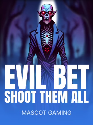 Evil Bet: Shoot Them All